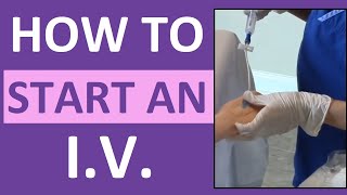 How to Start an IV  Intravenous Insertion for Nurses [upl. by Desta]