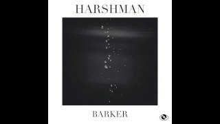 Harshman  Barker Official Audio [upl. by Sherr]