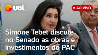 Simone Tebet fala ao vivo em Comissão do Senado sobre as obras e investimentos do Novo PAC assista [upl. by Publia]