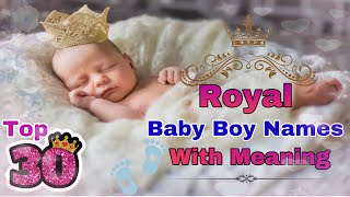 2024 Royal baby boy Names with Meaning  Unique Name for Baby Boy  New Modern Name for Baby Boy [upl. by Rosita856]