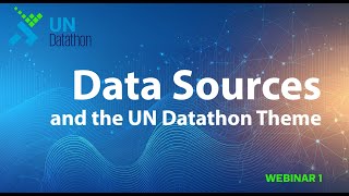 UN Datathon 2024  Data Sources and the UN Datathon Theme [upl. by Roux]