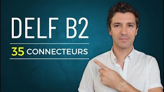 DELF B2  Les connecteurs INDISPENSABLES [upl. by Purcell]