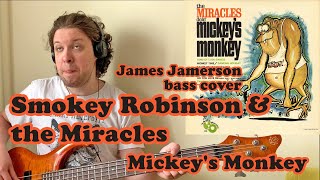 Smokey Robinson amp the Miracles  Mickeys Monkey James Jamerson bass cover [upl. by Anawk398]