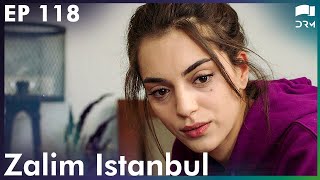 Zalim Istanbul  Episode 118  Turkish Drama  Ruthless City  Urdu Dubbing  RP1Y [upl. by Anihsat226]