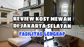 REVIEW KOST MEWAH FASILITAS LENGKAP DI JAKARTA SELATAN [upl. by Hoffmann]