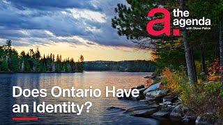 Does Ontario Have an Identity  The Agenda [upl. by Yenaiv]