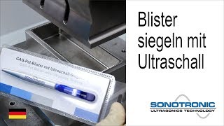 Blister siegeln mit Ultraschall  Sonotronic GmbH [upl. by Lleryt]