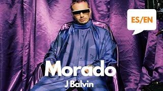 J Balvin  Morado Lyrics  Letra English amp Spanish Translation amp Meaning [upl. by Suidaht]