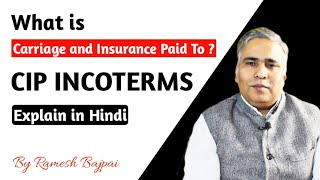 Carriage and Insurance Paid To CIP incoterms  Explain in Hindi  By Ramesh Chandra Bajpai [upl. by Tartaglia849]