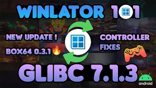 🔥WINLATOR GLIBC 713🔥 FIX CONTROLLER BUGS 🎮 NEW FEATURES 💫 [upl. by Pepper694]