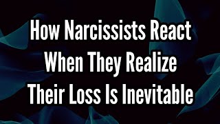 How Narcissists React When They Realize Their Loss Is Inevitable [upl. by Notfa958]