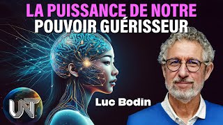 La Puissance de notre Pouvoir Guérisseur avec Luc Bodin [upl. by Owen]