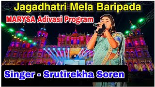 Jagadhatri Mela Baripada 2024  MARYSA Adivasi Program  Singer Srutirekha Soren Song [upl. by Enetsirhc]