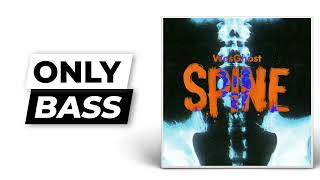 SPINE  WesGhost  Only Bass Isolated [upl. by Aramoix453]