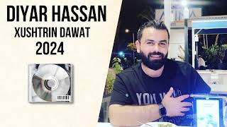 Diyar Hassan Xushtrin Dawat 2024  ديار حةسةن خوشترين داوات ٢٠٢٤ [upl. by Demahum]