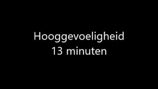 Hooggevoeligheid 13 minuten [upl. by Llenyr]