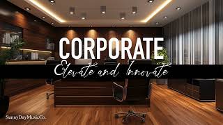 Corporate Background Music  Elevate and Innovate Uplifting and Inspiring Music Videos Presentations [upl. by Ahsilac729]