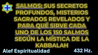 Para qué sirven cada uno de los 150 Salmos desde la mística de la Kabbalah [upl. by Driskill]