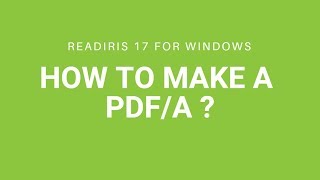 Readiris 17 Windows How to make a PDFA [upl. by Aiahc38]