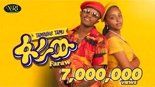 Taminike Tamu  Faraw  ፋራው  New Ethiopian Music 2022 Official Video [upl. by Wager]