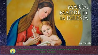 520  830 AM  Memoria de la Bienaventurada Virgen María Madre de la Iglesia  Santa Misa [upl. by Nnaacissej]