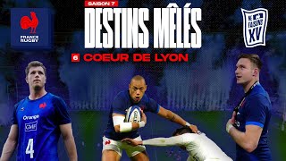 XV de France  Destins Mêlés  S07E06  Coeur de Lyon [upl. by Meara]