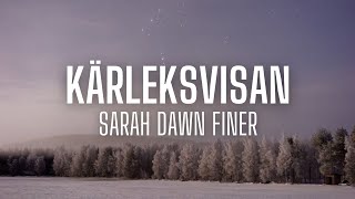 Sarah Dawn Finer  Kärleksvisan sångtextlyrics [upl. by Ahsiekram917]