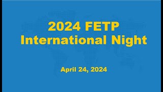 2024 FETP International Nights [upl. by Woodruff963]