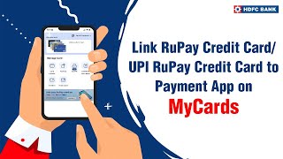 How To Link RuPay Credit Card UPI RuPay Credit Card to Payment App on MyCards  HDFC Bank [upl. by Shanan]