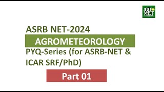 ASRB NET 2024 Agrometeorology PYQ Series 01 [upl. by Nylhtak364]