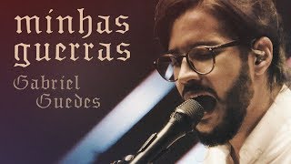 GABRIEL GUEDES  MINHAS GUERRAS CLIPE OFICIAL [upl. by Hadeehuat273]