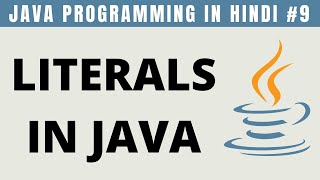 Java Literals with Examples in Hindi  Tutorial 9 [upl. by Giannini589]