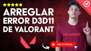 Cómo ARREGLAR el ERROR D3D11 de VALORANT  🕹️ Solución Compatible GPU 🕹️ [upl. by Hilliary]