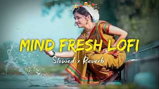 Baliye Re Mind Fresh Lofi song Slowed and Reverb Non stop Mashup song [upl. by Starbuck]