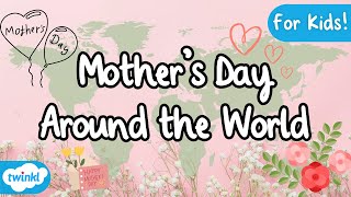 How Mother’s Day is Celebrated Around the world for Kids [upl. by Acsot]