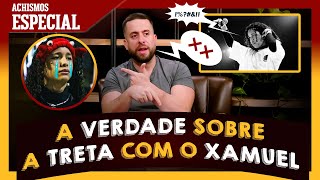 A VERDADE SOBRE A TRETA COM O XAMUEL  ACHISMOS PODCAST ESPECIAL5 [upl. by Alyahsal]