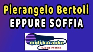 Pierangelo Bertoli  EPPURE SOFFIA  karaoke [upl. by Nerwal]