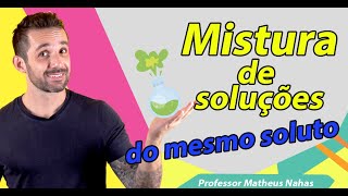 Aula 9  Mistura de soluções do mesmo soluto [upl. by Babbette]