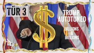 TÜR 3 Donald Trump Autotuned  Billions and Billions Luksans wundervoller Adventskalender [upl. by Cardon]