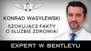 Dlaczego lekarze nie leczą Konrad Wasylewski Expert w Bentleyu [upl. by Nelli]