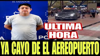 URGENTE YA CAYO EN MENOS DE 24 HORAS FUE C4PTURADO EL DEL AEREOPUERTO [upl. by Hoj583]