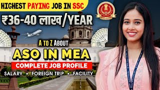 Complete details about ASO in MEA 🔥 Work profile Foreign posting Salary Promotion ssccgl MEA [upl. by Eintrok]