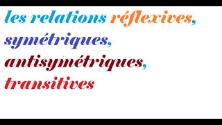 Exercice 20 sma smi les relations réflexives symétriques antisymétriques transitives [upl. by Bushweller]