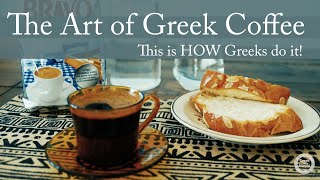 The Art of Greek Coffee  Η τέχνη του Ελληνικού καφέ [upl. by Meesaw]