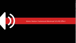 Metro Station Outremont Montreal SOUND Effect [upl. by Boice542]