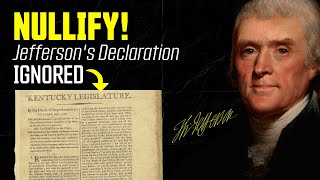 NULLIFY Thomas JEFFERSONS Radical Declaration They Want You to IGNORE [upl. by Eilime]