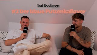 2 Der blaue Putzenkallover  Kaffeesieren mit Jesco amp Sdrean [upl. by Ramey684]