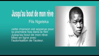 Jusquau bout de mon rêve chanson de Fils Ngeleka [upl. by Demetra]