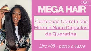 MEGA HAIR  Como fazer confecção Correta das Micro e Nano Cápsulas de Queratina  live 8 [upl. by Assirrac]