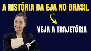 A HISTÓRIA DA EJA NO BRASIL  Veja a trajetória [upl. by Chapel]